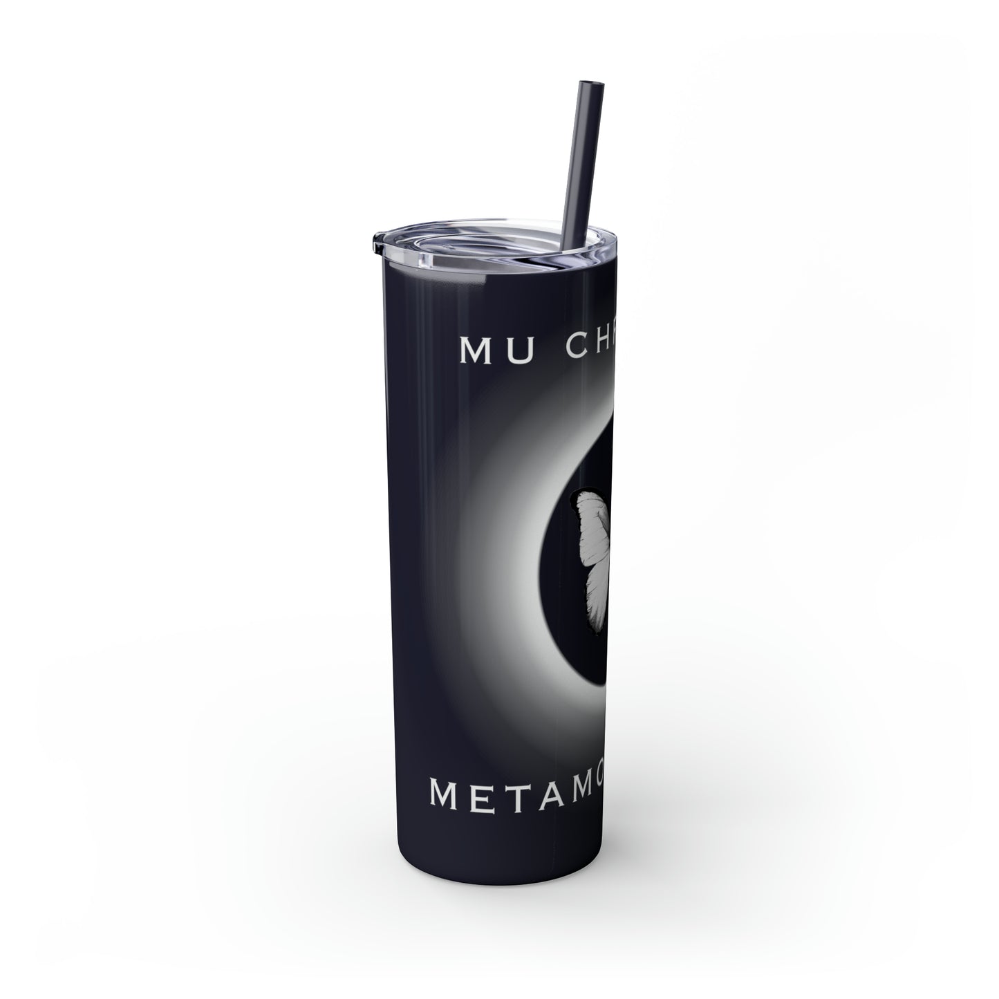 METAMORPHOSIS - Skinny Tumbler with Straw, 20oz