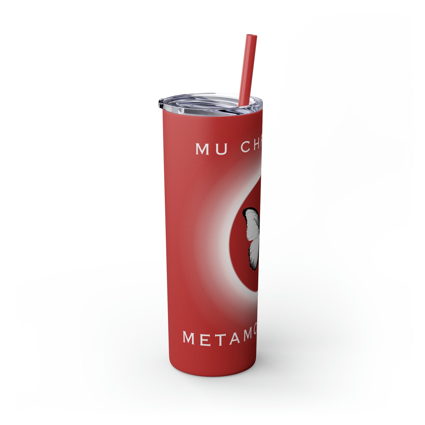 METAMORPHOSIS - Skinny Tumbler with Straw, 20oz